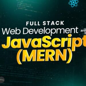 Full Stack Web Development with JavaScript (MERN)